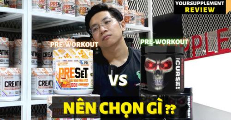 So sánh Tăng Sức Mạnh THE CURSE vs PRE SET - Pre Workout giá rẻ cho HSSV | Supplement Review #95