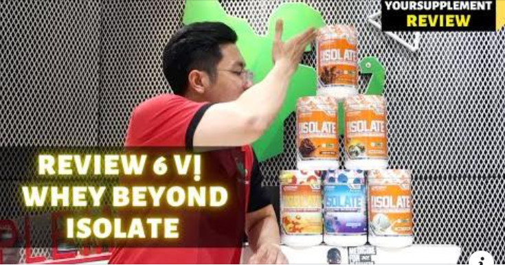Review 6 vị BEYOND ISOLATE - WHEY PROTEIN tăng cơ bán chạy nhất | Supplement Review #87