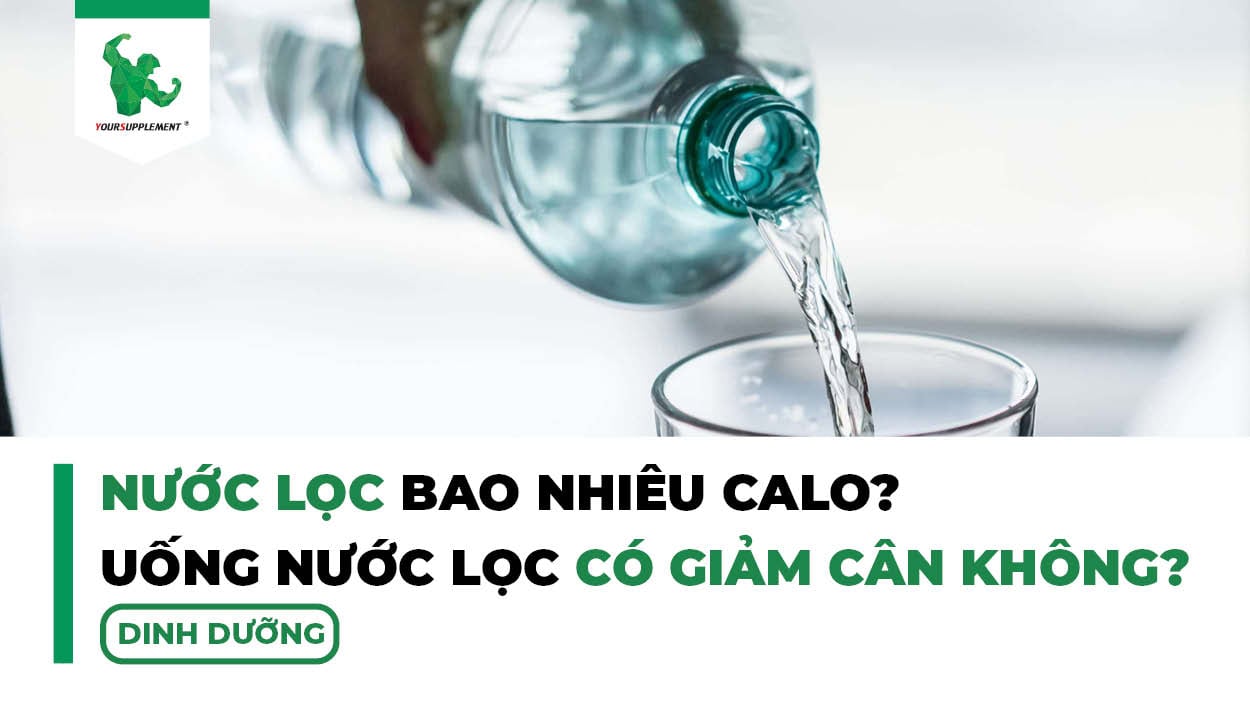 Nước Lọc Bao Nhiêu Calo? Uống Nước Lọc Có Giảm Cân Không?