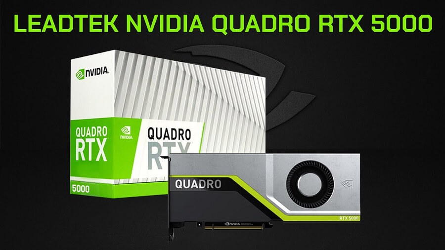 card đồ hoạ Leadtek Quadro RTX 5000 16GB GDDR6