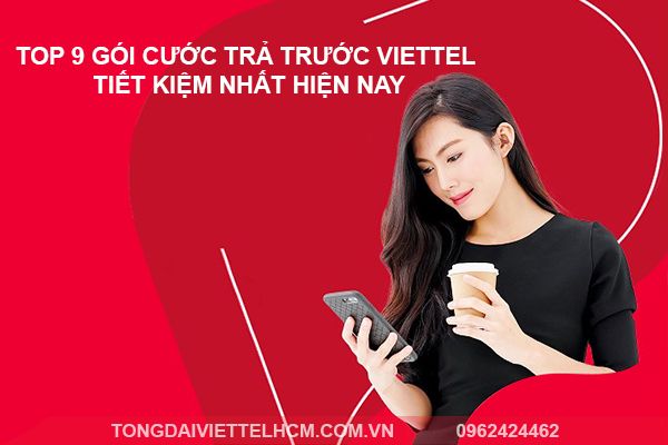 Top 9 Gói Cước Trả Trước Viettel Tiết Kiệm Nhất Hiện Nay Goi_cuoc_tra_truoc_viettel_f5c827823ffc4b0d9f5f0790ac09122f_grande