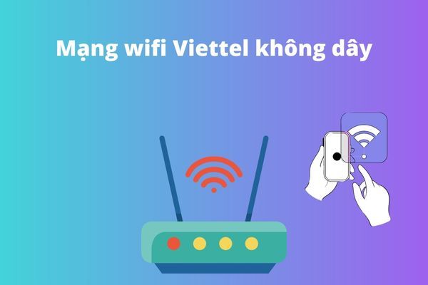 Lắp Mạng Wifi Viettel Không Dây