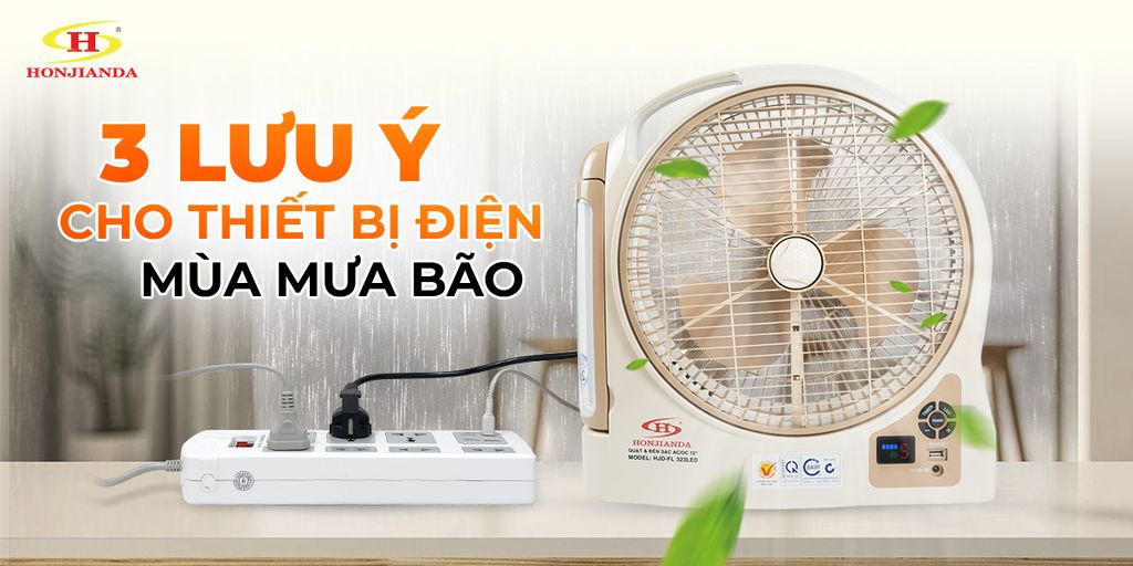 3 LƯU Ý - CHO THIẾT BỊ ĐIỆN MÙA MƯA BÃO