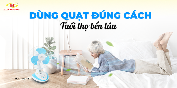 Giải đáp từ A-Z cách dùng quạt tích điện được lâu