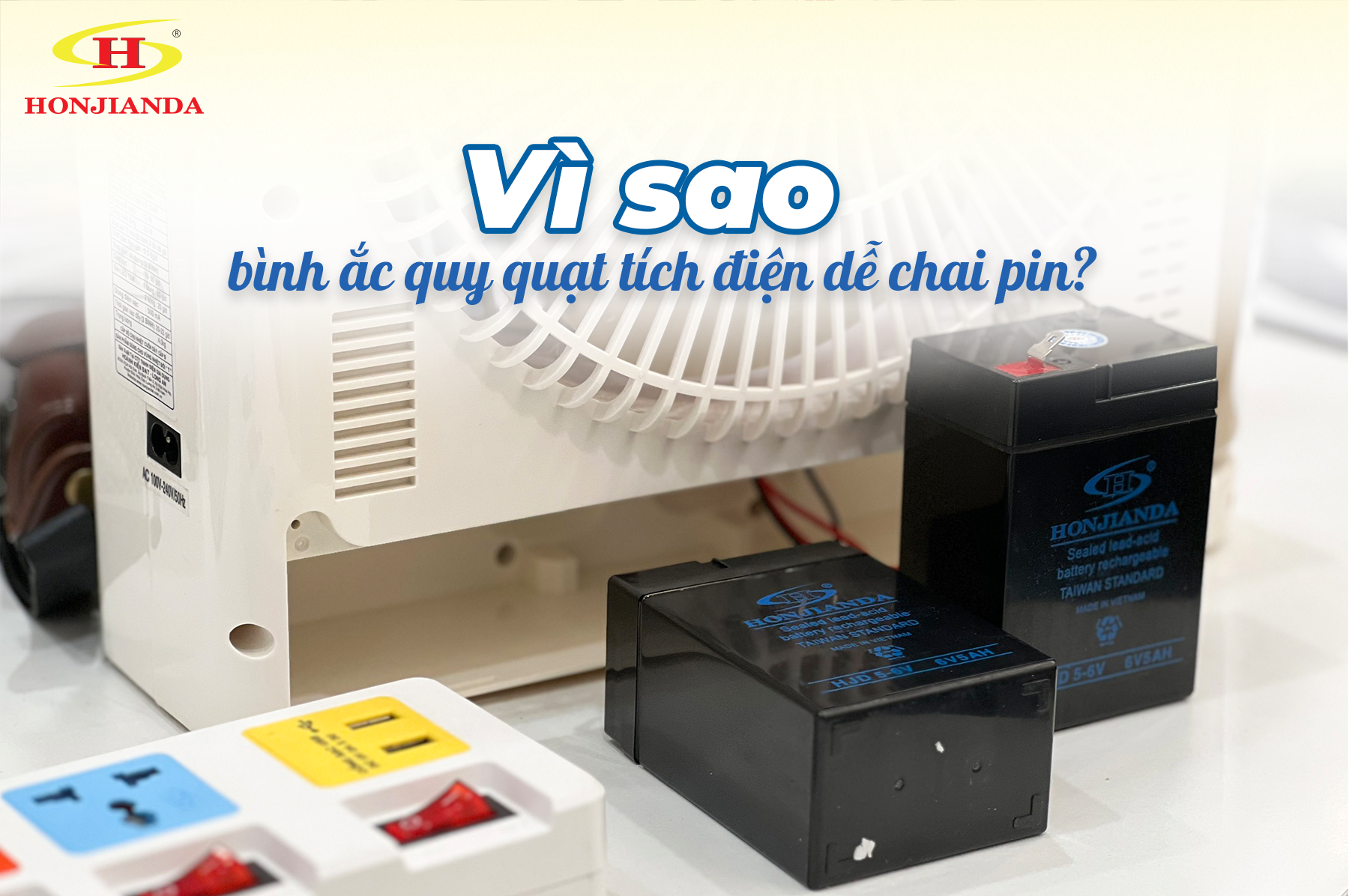 Vì sao bình ắc quy quạt tích điện dễ chai pin?