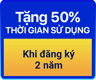 Tặng 50% thời gian sử dụng khi đăng ký 2 năm