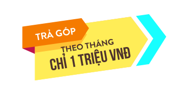 Trả góp theo tháng chỉ 1 triệu VNĐ