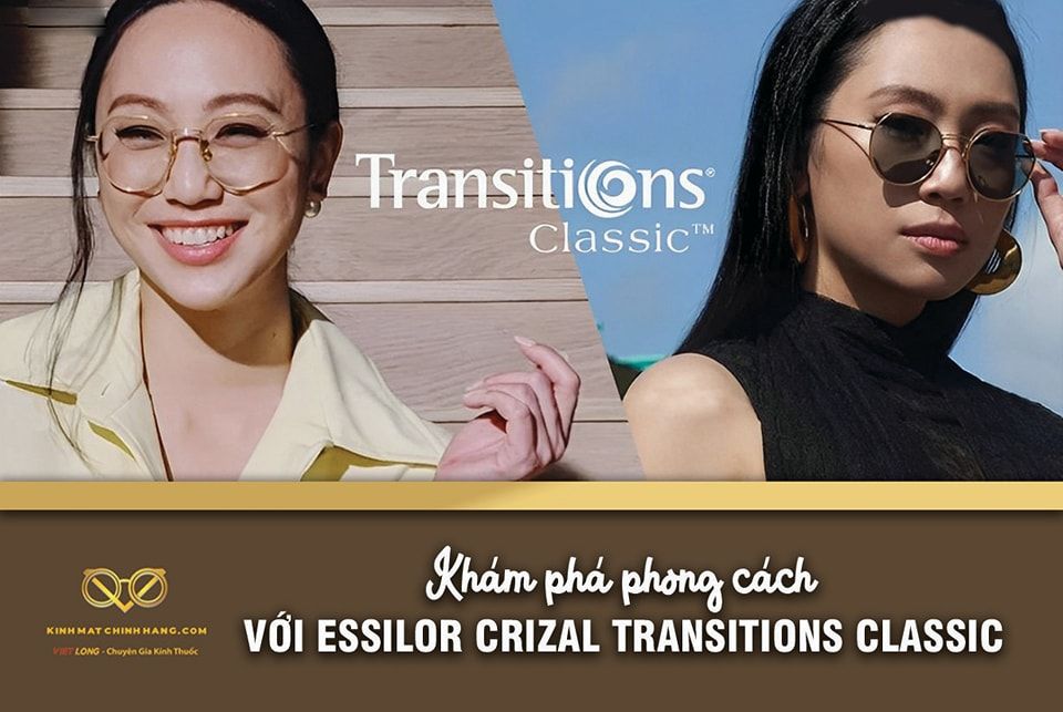 KHÁM PHÁ PHONG CÁCH VỚI ESSILOR CRIZAL TRANSITIONS CLASSIC