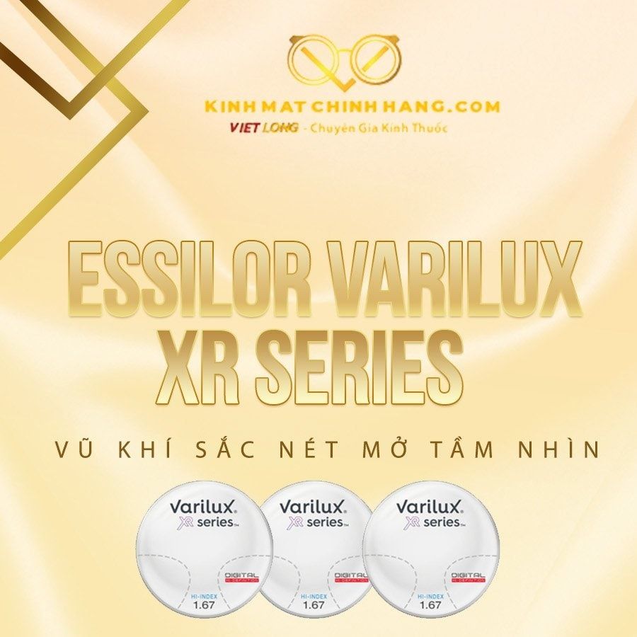 Essilor Varilux XR Series - VŨ KHÍ SẮC NÉT MỞ TẦM NHÌN