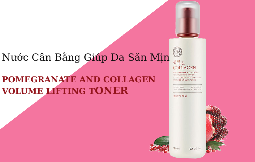 Nước Cân Bằng Giúp Da Săn Mịn POMEGRANATE AND COLLAGEN VOLUME LIFTING TONER