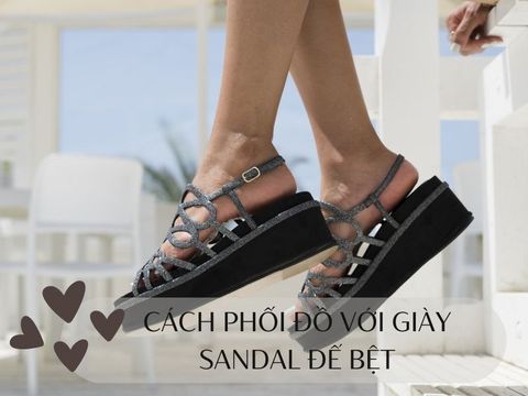 Gợi ý 8 cách phối đồ với giày sandal đế bệt thêm sành điệu