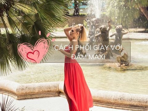TOP 9 Cách phối giày với đầm maxi hợp thời trang