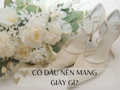 Cô dâu nên mang giày gì trong hôn lễ để vừa đẹp và thoải mái