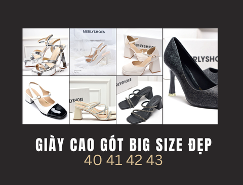 Kiểu Giày Cao Gót Đẹp và Gọn Chân Cho Cô Nàng Big Size Tại Merly