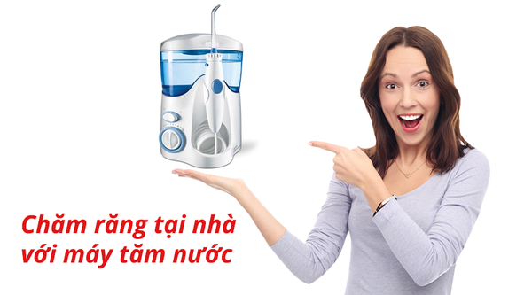 Vệ sinh răng miệng tại nhà với máy tăm nước