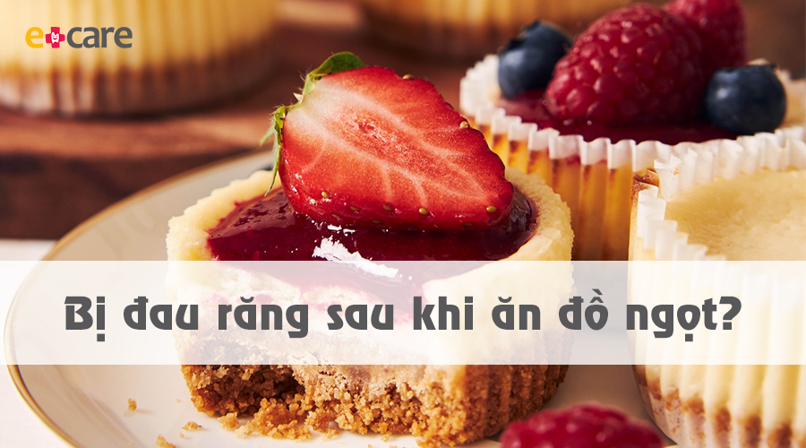 Bị đau răng sau khi ăn đồ ngọt?