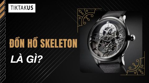 Đồng hồ Skeleton là gì? Review chi tiết ưu, nhược điểm