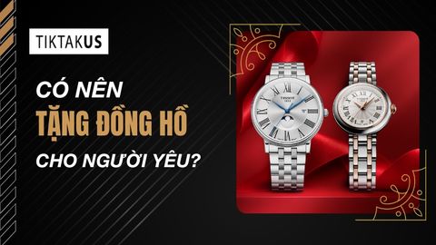 Có nên tặng đồng hồ cho người yêu không? Ý nghĩa, có kiêng không?