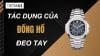 Tác dụng của đồng hồ đeo tay là gì? Những lợi ích và giá trị