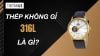 Thép không gỉ 316l là gì? Tìm hiểu vật liệu trong ngành đồng hồ