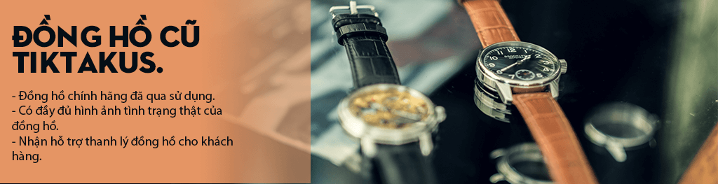 Đồng hồ chính hãng thanh lý