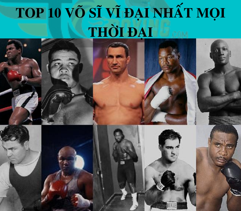 Top 10 võ sĩ boxing vĩ đại nhất mọi thời đại