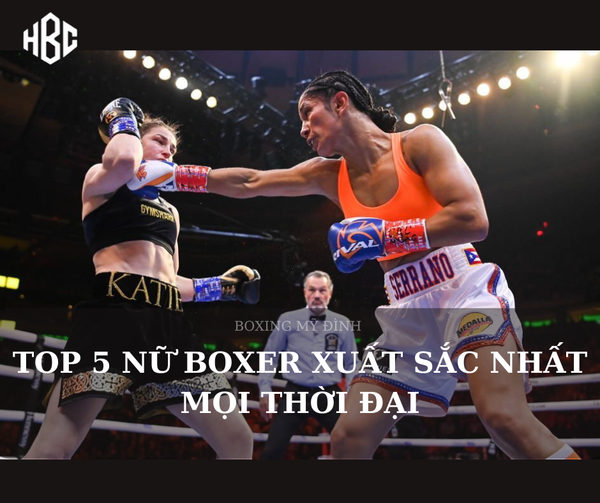 TOP 5 NỮ BOXER XUẤT SẮC NHẤT MỌI THỜI ĐẠI
