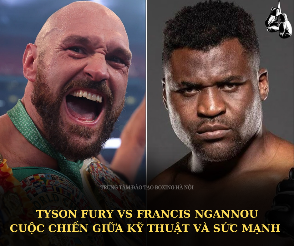 Tyson Fury vs Francis Ngannou: Cuộc chiến giữa kỹ thuật thượng thừa và sức mạnh tuyệt đối
