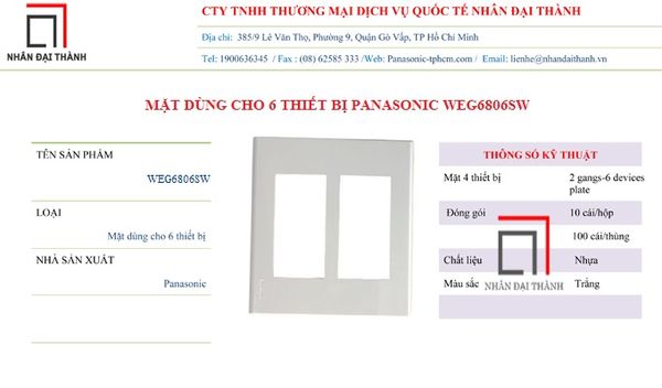 * Thông số kỹ thuật của mặt dùng cho 6 thiết bị Panasonic WEG6806SW