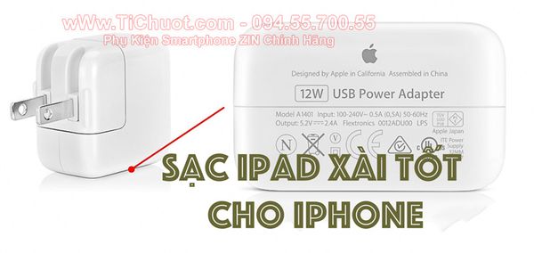 Khẳng định: Sạc iPad 10W-12W có thể dùng để sạc nhanh cho iPhone, iPod...