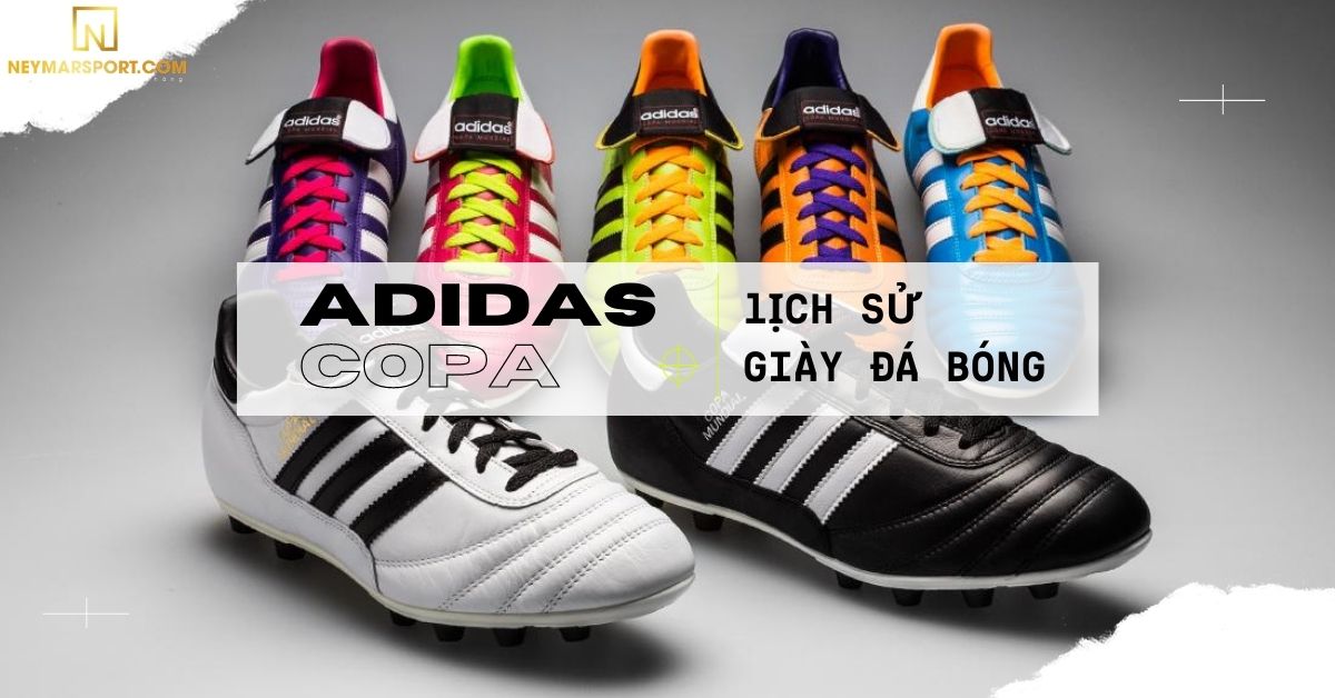 Lịch sử phát triển của dòng giày adidas Copa huyền thoại