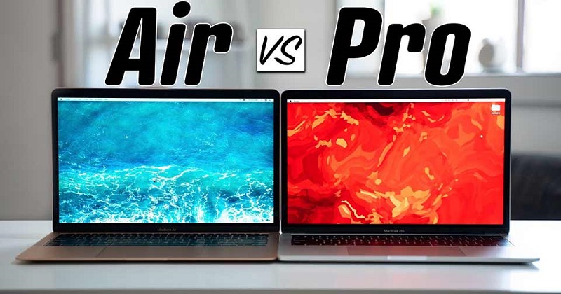 Không biết nên chọn Macbook Air hay Macbook Pro, hãy đọc ngay bài viết này!!!