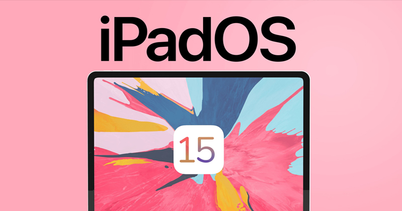 iPadOS 15 ra mắt: Nhiều tính năng nổi bật và được nâng cấp hoàn hảo, ai đang dùng iPad nên cập nhật ngay.