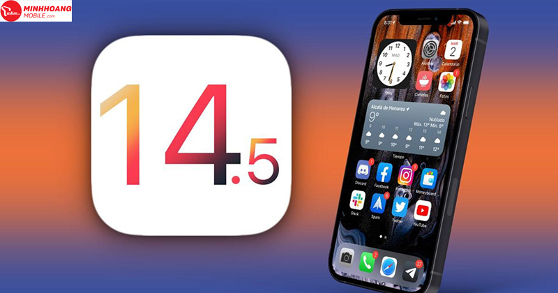 5 lý do khiến bạn phải cập nhật iOS 14.5 ngay lập tức