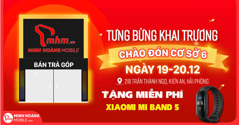 Tưng bừng khai trương cơ sở 6 tại Kiến An, Hải Phòng – Tặng miễn phí vòng đeo thông minh Mi Band 5