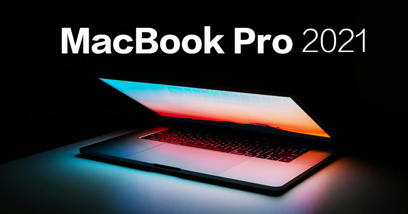 Góc chia sẻ: Lý do tôi chờ đợi MacBook 2021 mà không mua bản MacBook M1 mới ra mắt