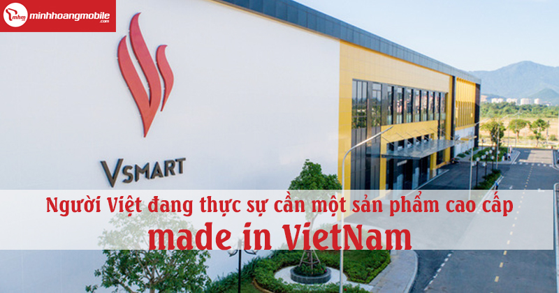 Người Việt đang thực sự cần một sản phẩm cao cấp made in Viet Nam