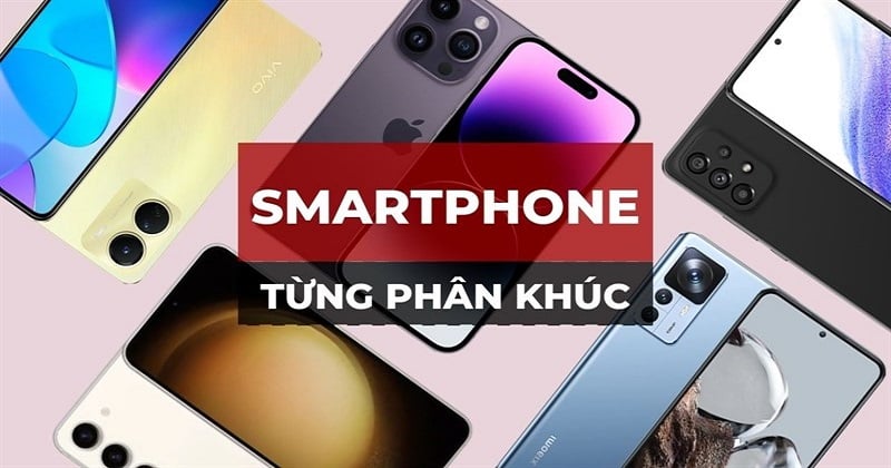 Điểm danh 5 mẫu smartphone đáng mua nhất hiện nay trong từng phân khúc giá !!!