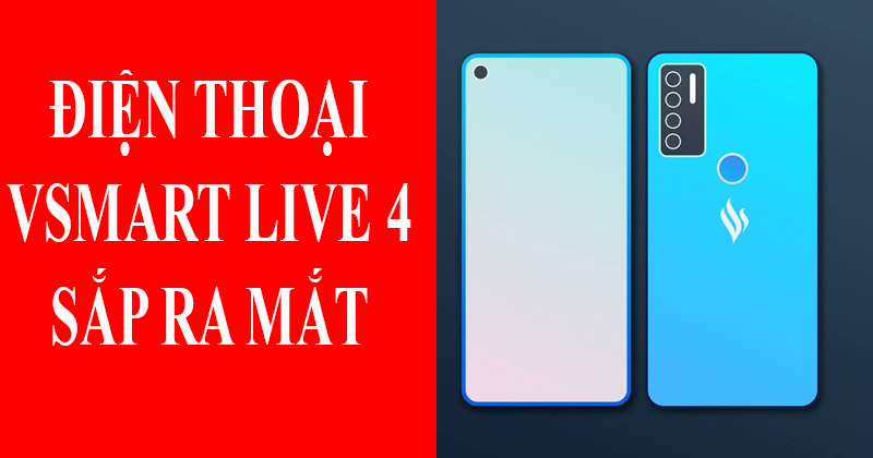 Cùng đón chào Vsmart Live 4: Giá rẻ, pin khủng 5000 mAh và có 4 camera