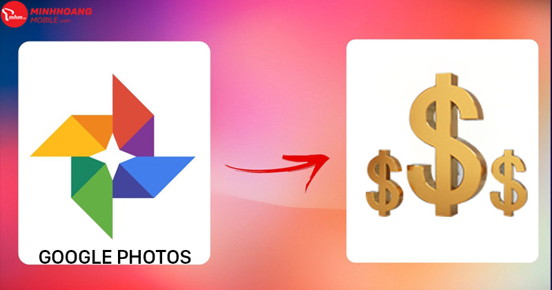 Từ tháng 6, người dùng sử dụng ứng dụng Google Photos sẽ mất phí