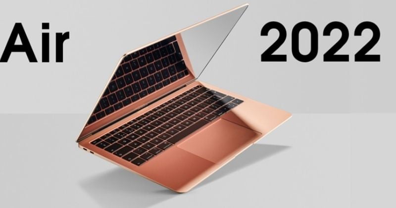 MacBook Air 2022 sẽ được ra mắt vào tháng 9 tới với chip M2 mạnh mẽ
