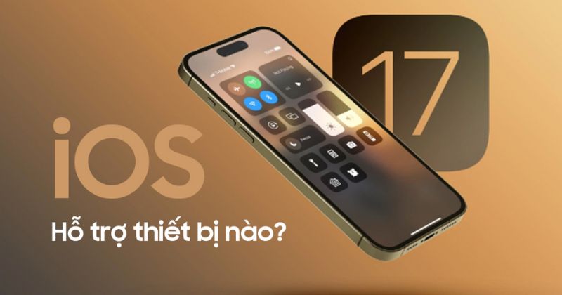 Những mẫu iPhone và iPad sẽ không được hỗ trợ bởi iOS 17 và iPadOS 17