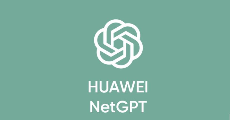 Đối thủ mới của Chat GPT đã được trình làng mang tên NetGPT đến từ nhà Huawei