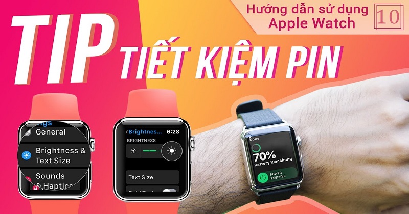 Bật mí cách sử dụng giúp tiết kiêm pin cho Apple Watch siêu hiệu quả !!!
