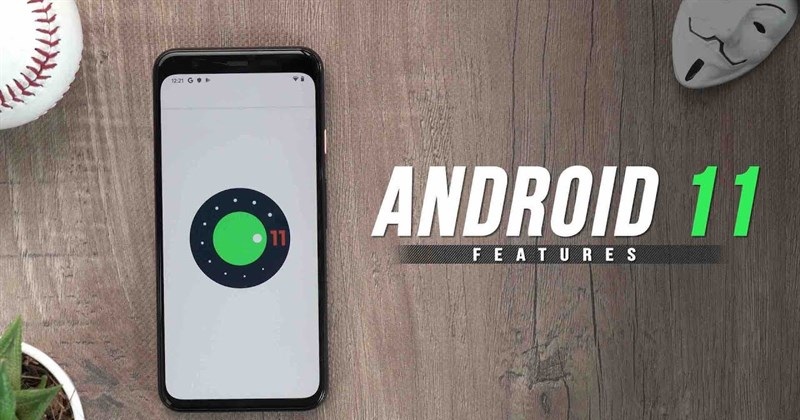 Tổng hợp nhanh những Smartphone được nâng cấp lên Android 11