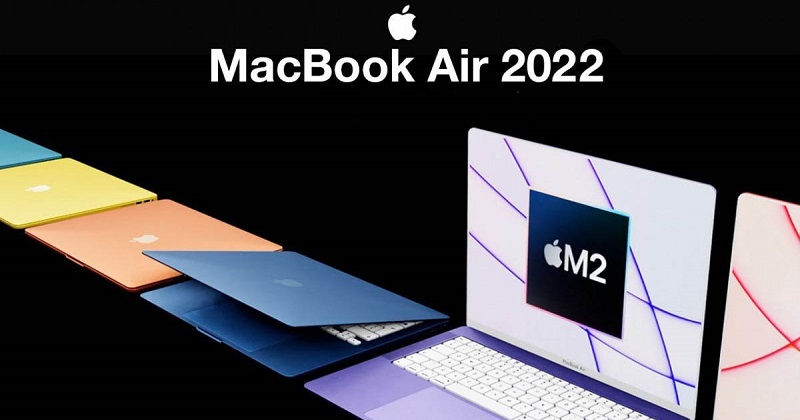 Đến khi nào Macbook Air M2 mới được ra mắt???