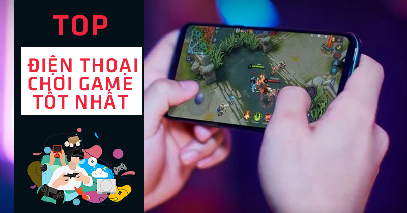 Đâu là chiếc smartphone chơi game lý tưởng nhất năm 2022 ???