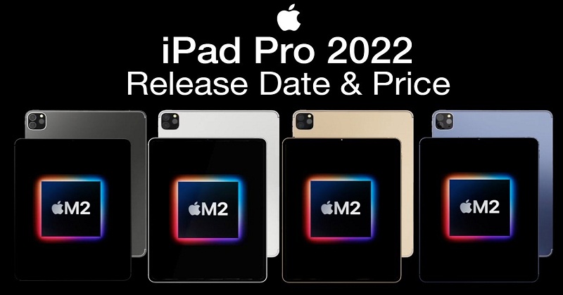 Hé lộ những thông tin đầu tiên về iPad Pro 2022 !!!