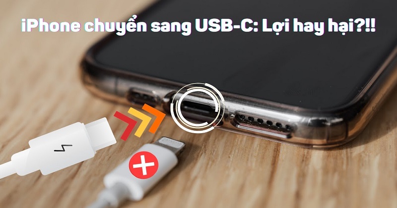 iPhone có cổng USB-C sẽ mang đến những lợi ích gì ???