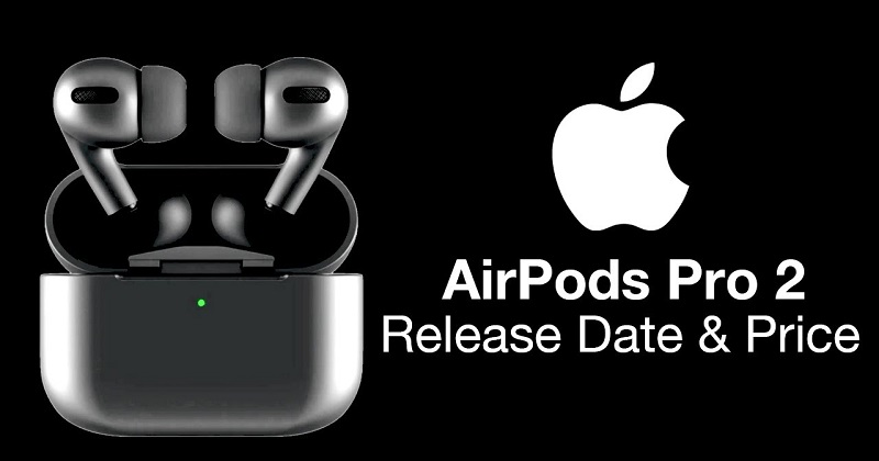Tai nghe AirPods Pro 2 của Apple có gì mới mẻ và thú vị???